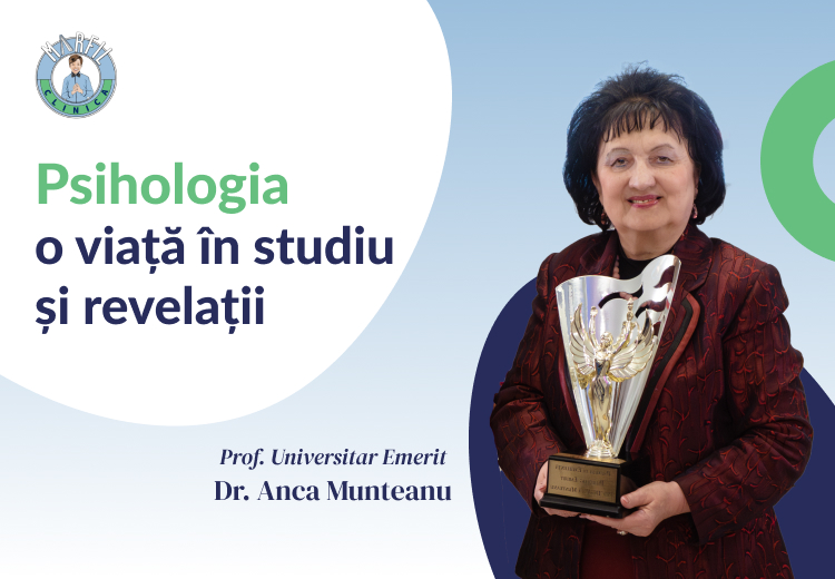 Psihologia – O viață în studiu și revelații – Prof. Univ. Dr. Anca Munteanu