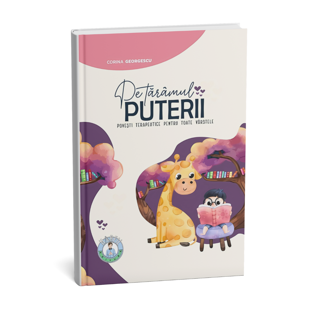 Pe tărâmul puterii - Povești terapeutice pentru toate vârstele  - de Corina Georgescu